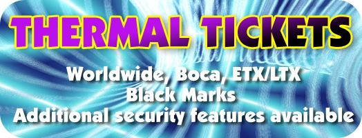 Thermal tickets for Boca, Worldwide, ETX and LTX printers