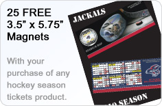 25 Free magnets with you purchase of any season ticket product.